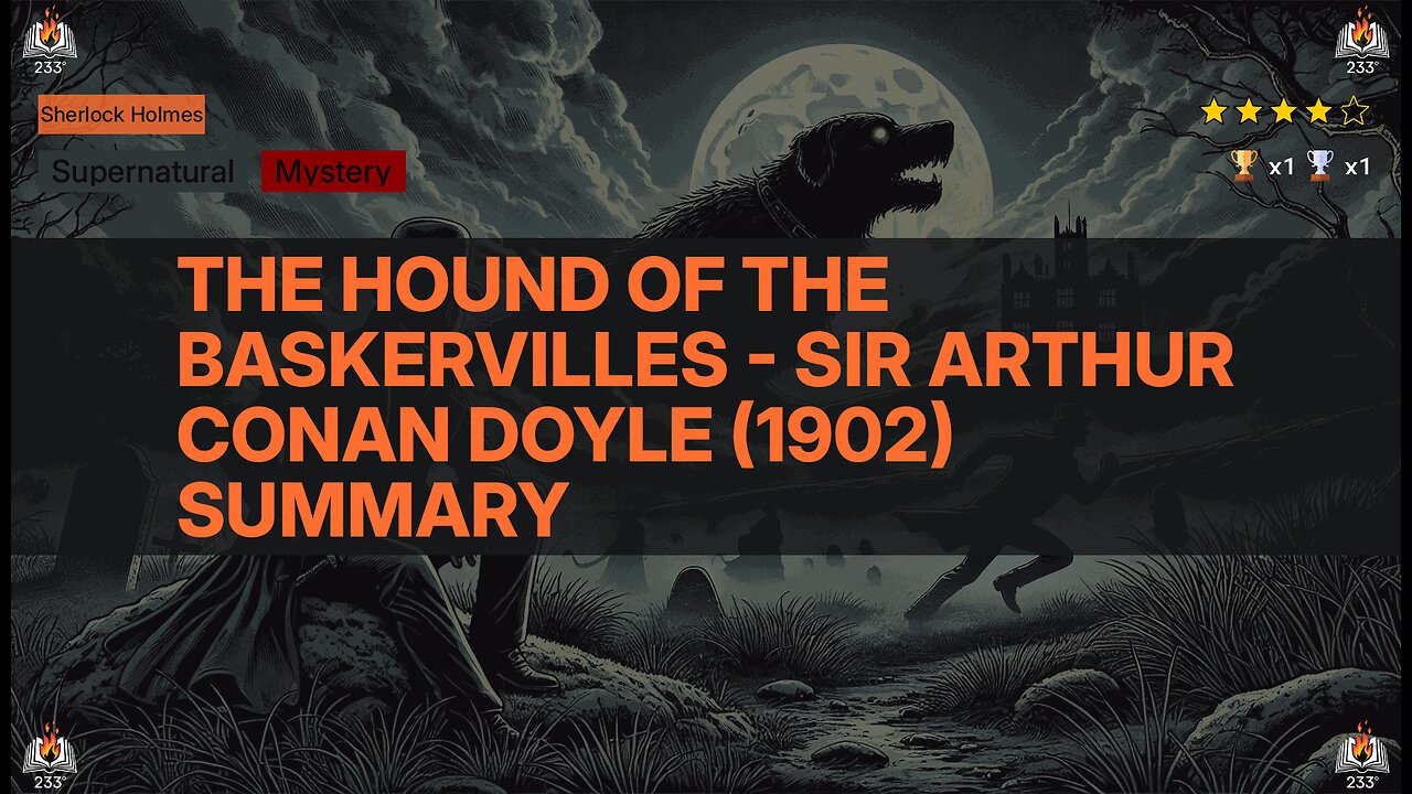 The Hound of the Baskervilles - Sir Arthur Conan Doyle (1902) Summary (Sherlock Holmes - 5)