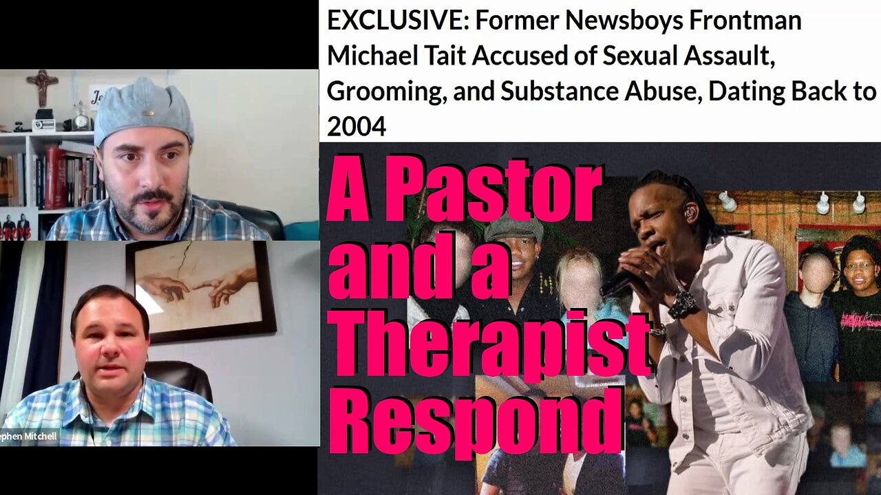 The Michael Tait Scandal | A Pastor and a Therapist Respond