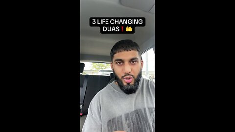 3 LIFE CHANGING DUAS