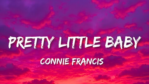 Connie Francis - Pretty Little Baby (Lyrics)| 🌸 You can ask the flowers, I sit for hours 🎶