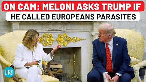 Meloni Asks Trump In Front Of Reporters If He Called Europeans Parasites; Watch His Response
