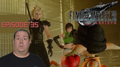 OG Final Fantasy fan plays Rebirth | Final Fantasy VII Rebirth | game play | episode 35