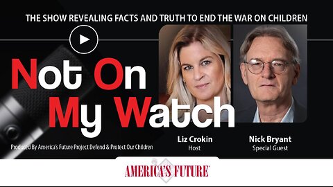 Not On My Watch Podcast – Episode 21 - Nick Bryant