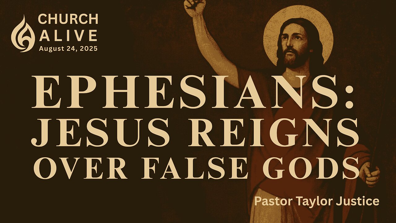 Ephesians: Jesus Reigns Over False Gods