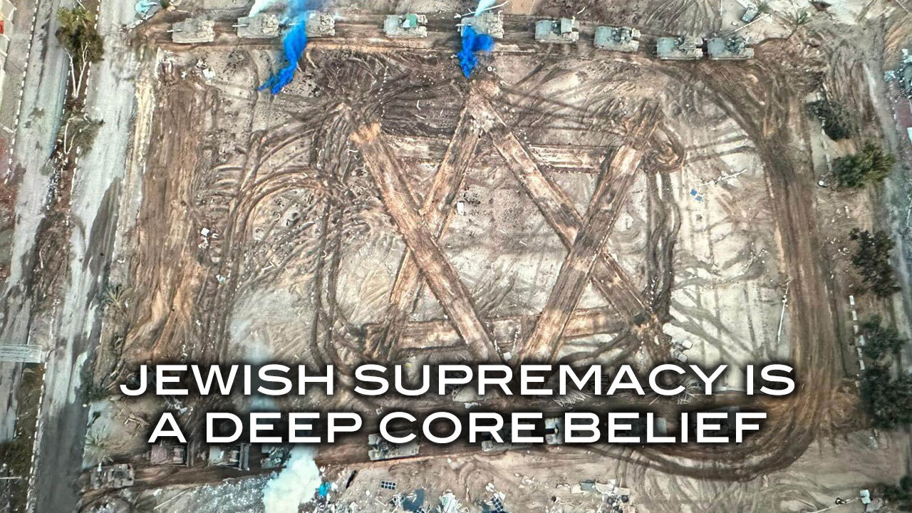 Jewish Supremacy is a Deep Core Belief