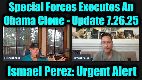 JAC. ISM. Special Forces Executes An Obama Clone. 7-26-25-AT-2PM-CST-20-EST #TRUTH