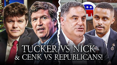 Tucker Carlson vs Nick Fuentes! Cenk vs 20 Dems & Republicans!