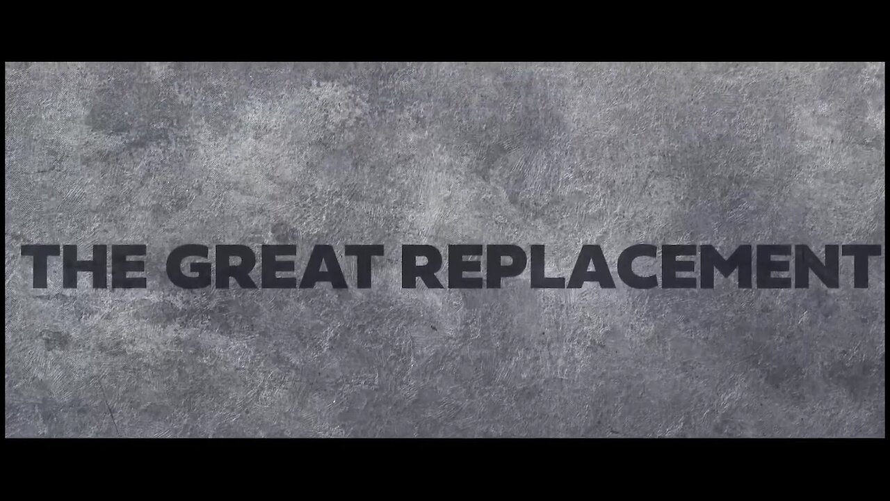 The Great Replacement - Documentary