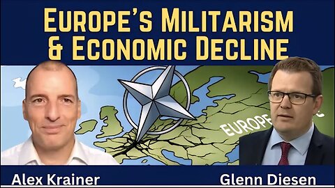 Alex Krainer: Europe's Militarism & Economic Decline