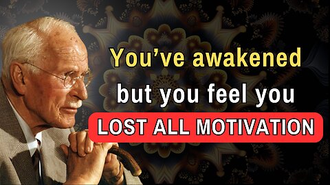 Why You Have NO MOTIVATION After Spiritual Awakening - Carl Jung Explains