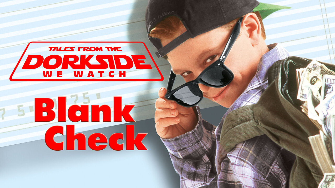 Dorkside We Watch: Blank Check