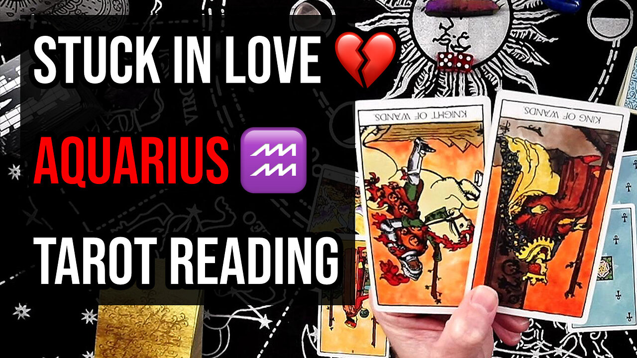 Aquarius Tarot Reading ♒ Love Gone Wrong Is Blocking You
