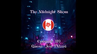 The Midnight Show Episode 119 (Guest: Jen TMaxi)
