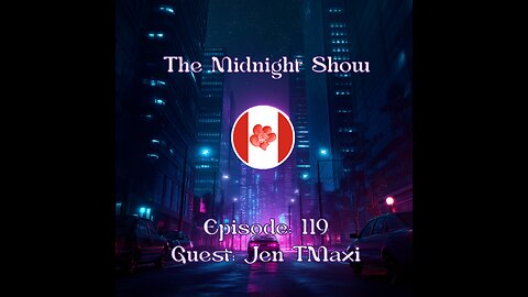 The Midnight Show Episode 119 (Guest: Jen TMaxi)