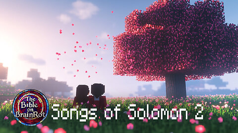 Song of Solomon 2 – Delighting in Each Other | The Bible on BrainRot
