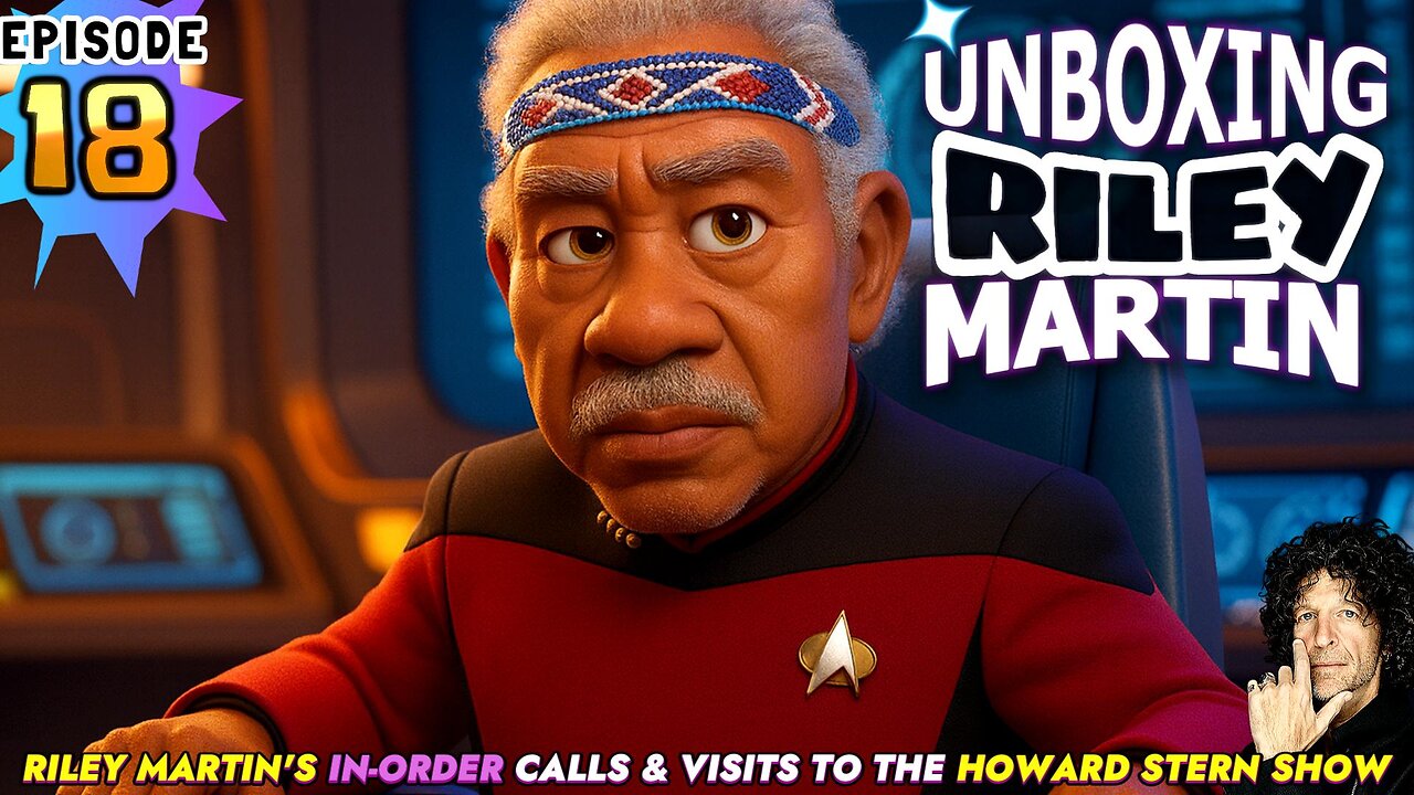 UNBOXING RILEY MARTIN - EPISODE 18 - FROM THE HOWARD STERN SHOW