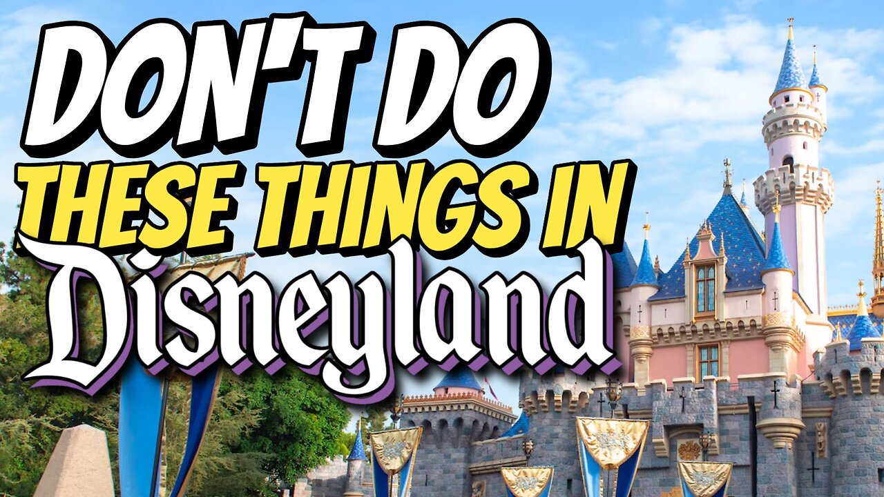 Don't Do These Things in Disneyland! | Park Etiquette | MagicalDnA