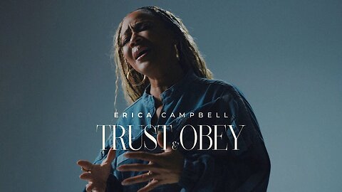 Erica Campbell - Trust and Obey - London [Official Music Video]