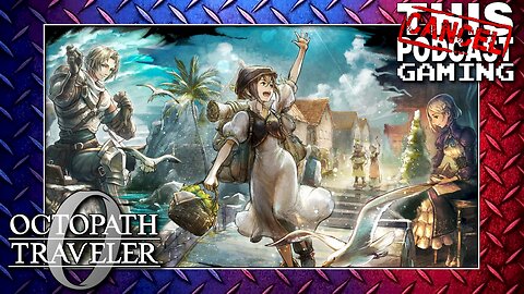 OCTOPATH TRAVELER 0: The Road to Restoration Runs Through Cragspear!