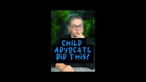 Child Advocate Did This?! 😣