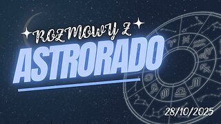 Rozmowy z Radkiem Astrorado 28/10/2025