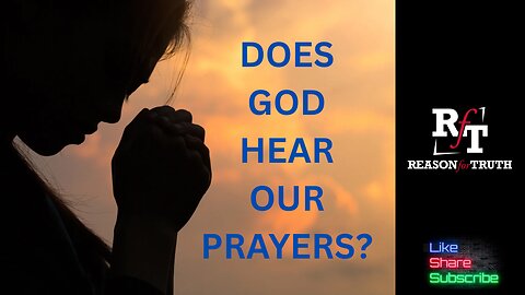 DOES GOD HEAR OUR PRAYERS?