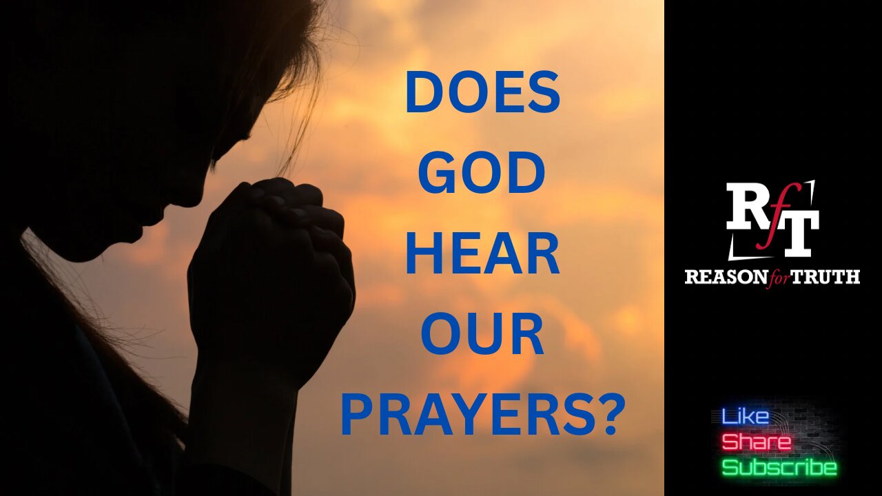DOES GOD HEAR OUR PRAYERS?