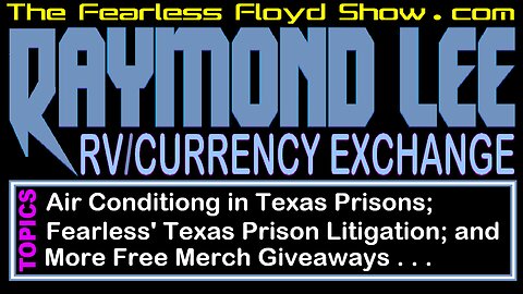RAYMOND LEE: A/C in Texas Prisons, TDCJ Litigation, Trusts, More Giveaways and more . . .