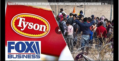 "Tyson Foods to Employ 52,000 Undocumented Workers Amidst American Layoffs"