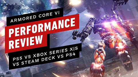 Armored Core 6 Performance Review - PS5 vs Xbox Series X_S vs PS4 vs Steam Deck