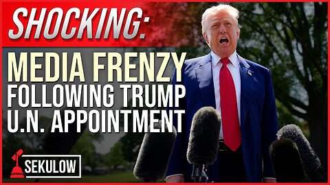 SHOCKING: Media Frenzy Following Trump U.N. Appointment