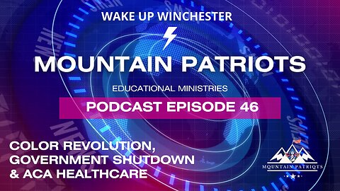 Episode #46 - COLOR REVOLUTION, GOVERNMENT SHUTDOWN & ACA HEALTHCARE