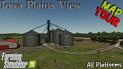 Map Tour | Iowa Plains View | Farming Simulator 25