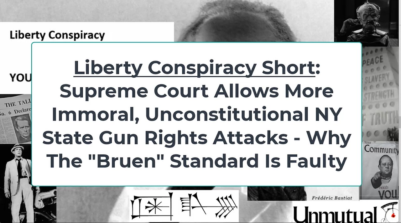 Liberty Conspiracy Short: Supreme Court OKs NY State Gun Rights Attack, Big Lesson