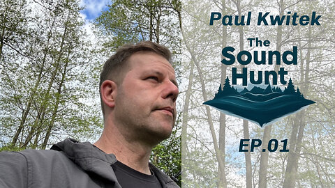 The Sound Hunt – Field Recording Episode 01 | Paul Kwitek