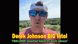 Derek Johnson BIG Intel June 6: "CHALLENGE! Important Update By Derek Johnson"