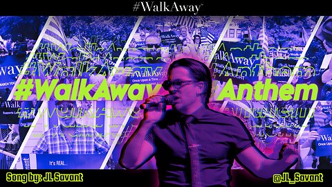 Listen to the #WalkAway Anthem!