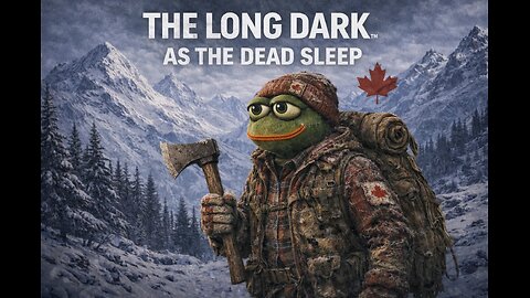 The Long Dark | As the Dead Sleep Challenge | Full Walkthrough