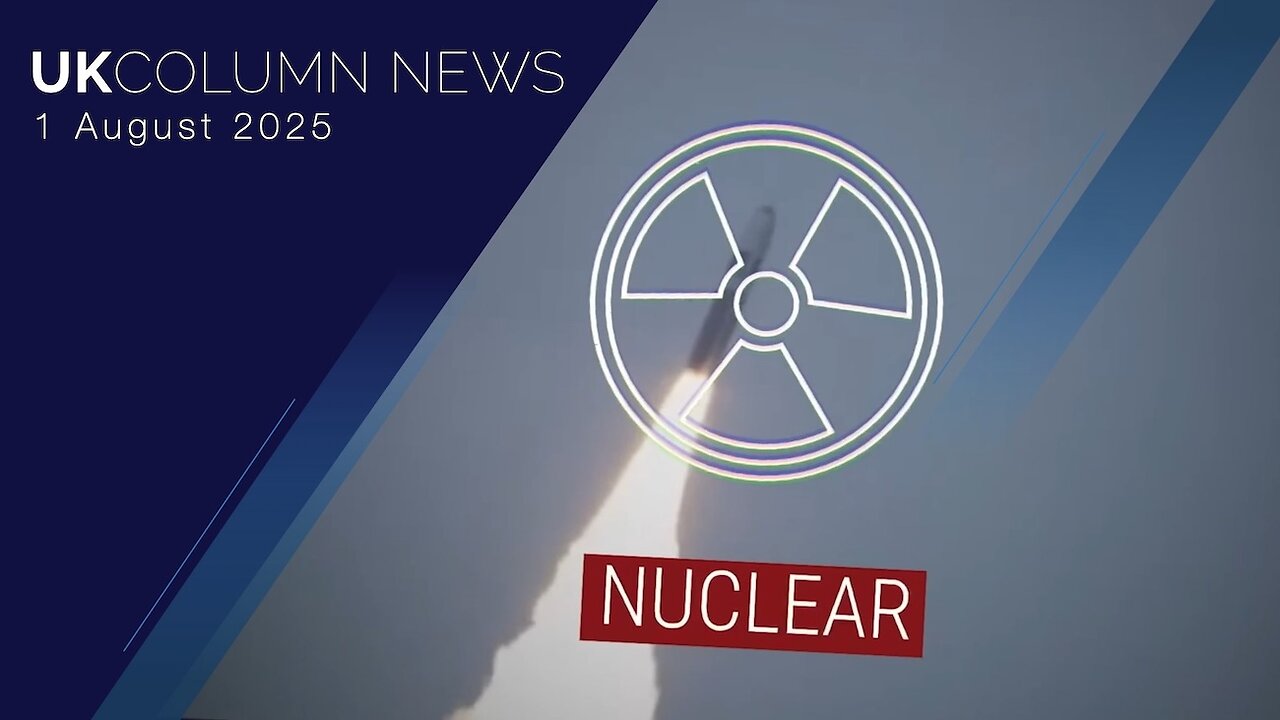 UK Column News - 1st August 2025