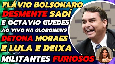 FLÁVIO BOLSONARO DESMENTE ANDREA SADÍ E OCTAVIO GUEDEES AO VIVO NA BLOBOLIXO