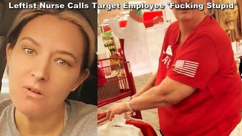 Leftist Nurse Michelea Ponce Calls Elderly Target Employee Fucking Stupid Then Mocks The Bible
