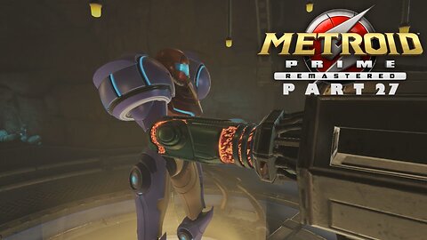 Metroid Prime Remastered Part 27 ~ I Hate Platforming Down Here!