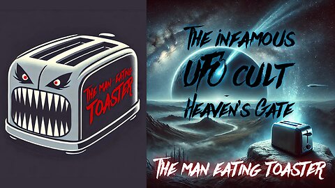 The Man-Eating Toaster s1e1 The Infamous UFO cult- Heaven's Gate (The Dancing Toaster mbr exclusive)