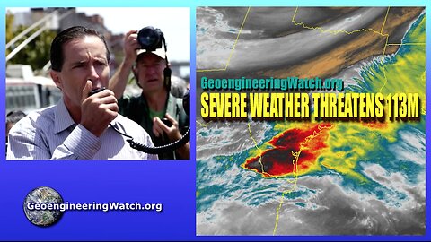 'Severe Weather Threatens 113M', Geoengineering Watch Global Alert News, May 3, 2025, #508