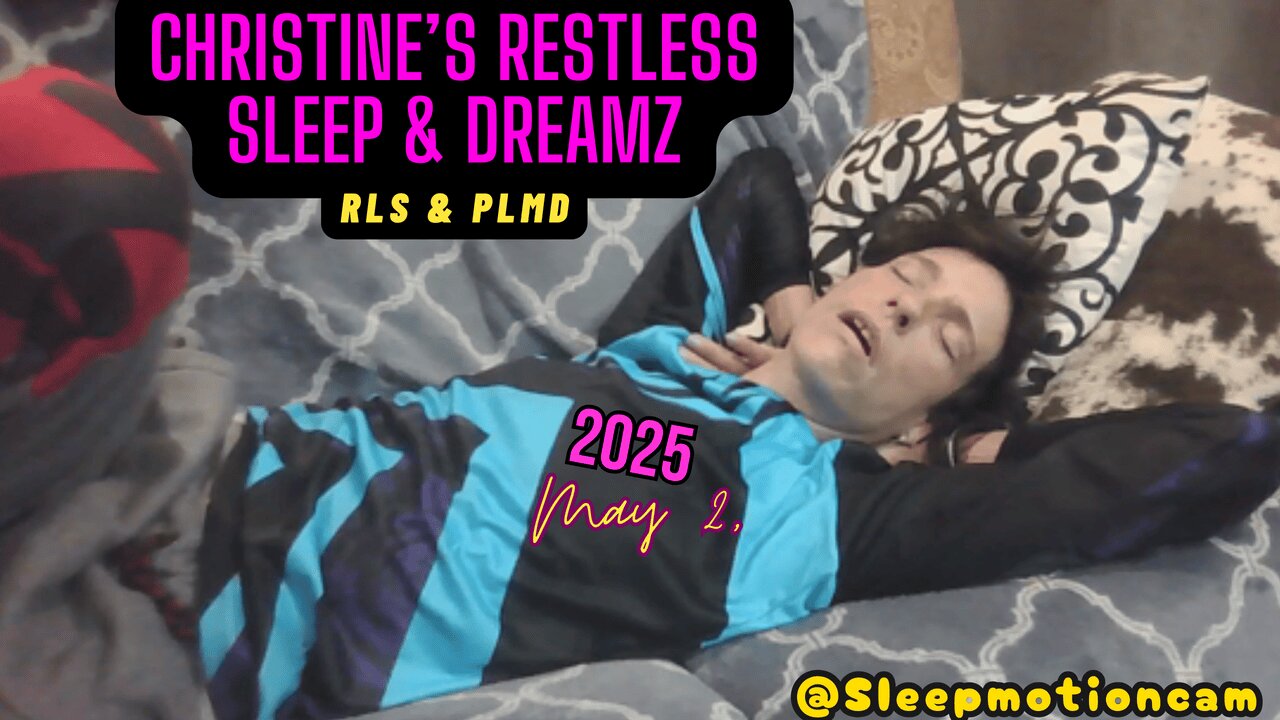 Couch Sleep Stream 😴 May 2, 2025 (RLS & PLMD)