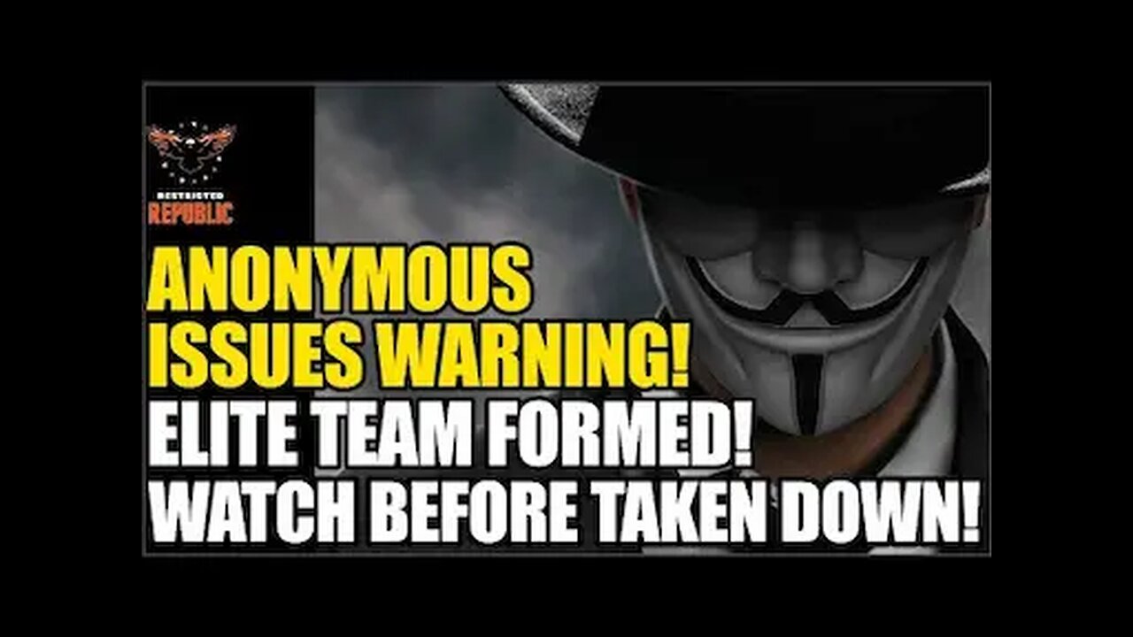 Anonymous Issues Dire Warning! Elite Team Formed & They're Coming For Your…