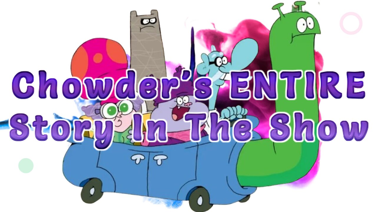 Chowder's ENTIRE Story In The Show