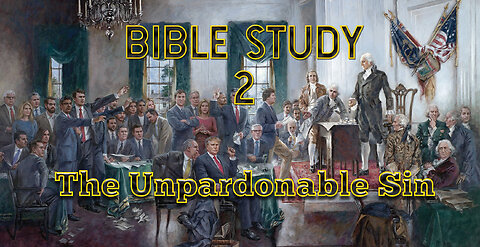 Bible Study 2 - The Unpardonable Sin