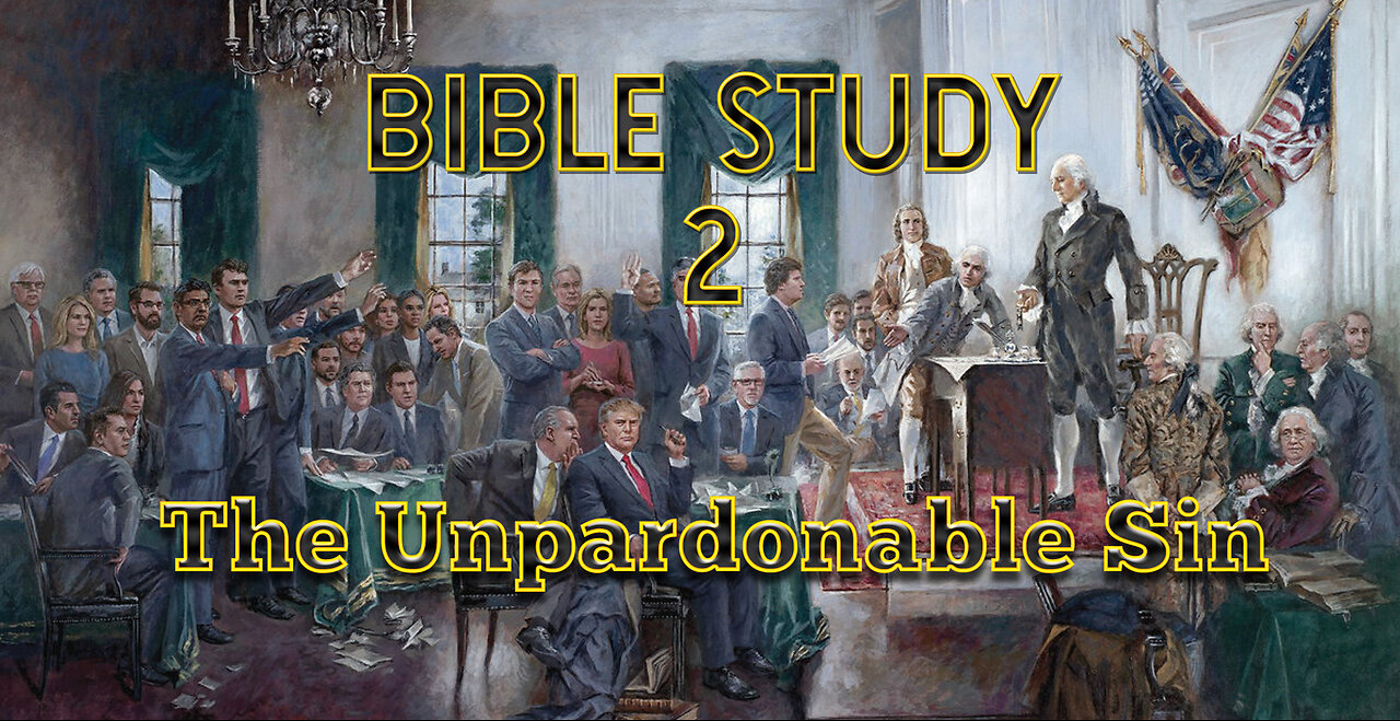 Bible Study 2 - The Unpardonable Sin