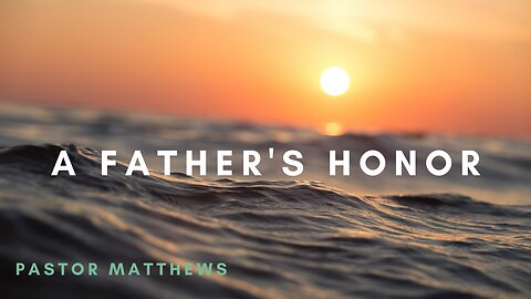 "A Father's Honor" | Abiding Word Baptist